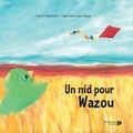 Rémi Hatzfeld et Yaël Vent des Hove - Un nid pour Wazou.