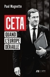 Paul Magnette - CETA - Quand l'Europe déraille.