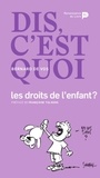 Bernard De Vos - Dis, c'est quoi les droits de l'enfant ?.