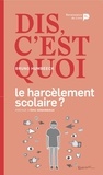 Bruno Humbeeck - Dis, c'est quoi le harcèlement scolaire ?.