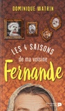Dominique Watrin - Les quatre saisons de ma voisine Fernande.
