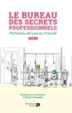 Régine Vandamme et Dominique Costermans - Le bureau des secrets professionnels - Tome 1 - Histoires vécues au travail.