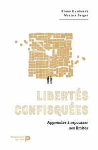 Maxime Berger - Libertés confisquées - Apprendre à repousser ses limites.