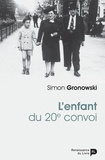 Simon Gronowski - L'enfant du 20e convoi.