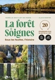 Isabelle Douillet-De Pange et Alain Robyns - La forêt de Soignes - Sous les feuilles, l'histoire.