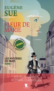 Eugène Sue - Les mystères de Paris Tome 1 : Les fleurs de Marie.