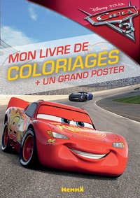 Florine Thonnard et Anthony Marras - Mon livre de coloriages Cars 3 - + un grand poster.