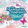  Hemma - Mes mandalas magiques Nature - En coloriant, la magie des dessins se dévoile !.