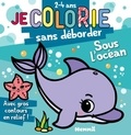 Nadine Piette - Je colorie sans déborder (2-4 ans) - Sous l'océan T72.