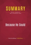 Publishing Businessnews - Summary: Because He Could - Review and Analysis of Morris and McGann's Book.