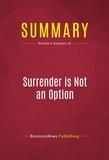 Publishing Businessnews - Summary: Surrender is Not an Option - Review and Analysis of Review and Analysis of John Bolton's Book.