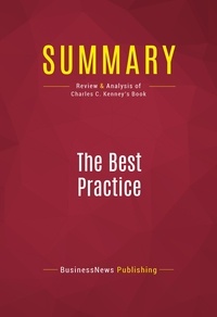 Publishing Businessnews - Summary: The Best Practice - Review and Analysis of Charles C. Kenney's Book.