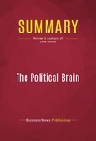 Publishing Businessnews - Summary: The Political Brain - Review and Analysis of Drew Westen.
