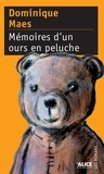 Dominique Maes - Mémoires d'un ours en peluche.