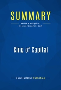 Publishing Businessnews - Summary: King of Capital - Review and Analysis of Stone and Brewster's Book.