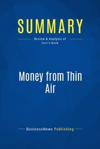 Publishing Businessnews - Summary: Money from Thin Air - Review and Analysis of Corr's Book.