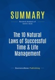 Publishing Businessnews - Summary: The 10 Natural Laws of Successful Time & Life Management - Review and Analysis of Smith's Book.