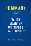 Publishing Businessnews - Summary: The 100 Absolutely Unbreakable Laws of Business Success - Review and Analysis of Tracy's Book.