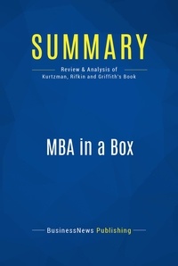 Publishing Businessnews - Summary: MBA in a Box - Review and Analysis of Kurtzman, Rifkin and Griffith's Book.
