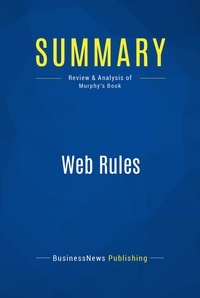 Publishing Businessnews - Summary: Web Rules - Review and Analysis of Murphy's Book.