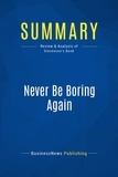 Publishing Businessnews - Summary: Never Be Boring Again - Review and Analysis of Stevenson's Book.
