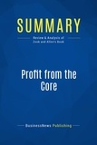 Publishing Businessnews - Summary: Profit from the Core - Review and Analysis of Zook and Allen's Book.