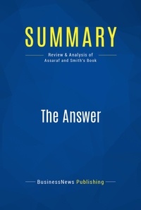 Publishing Businessnews - Summary: The Answer - Review and Analysis of Assaraf and Smith's Book.
