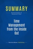 Publishing Businessnews - Summary: Time Management from the Inside Out - Review and Analysis of Morgenstern's Book.