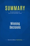 Publishing Businessnews - Summary: Winning Decisions - Review and Analysis of Russo and Schoemaker's Book.