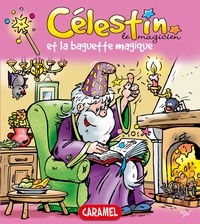  Jans Ivens et  Célestin le magicien - Célestin le magicien et la baguette magique - Une merveilleuse histoire pour enfants.