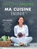 Martine Fallon - Ma cuisine énergie.