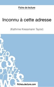 Kathrine Kressmann Taylor - Inconnu à cette adresse - Analyse complète de l'oeuvre.