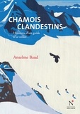 Anselme Baud - Chamois clandestins - Histoires d'un guide à la veillée.