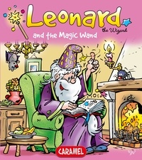 Jans Ivens et Leonard the Wizard - Leonard and the Magic Wand - A Magical Story for Children.