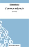 Sophie Lecomte et  Fichesdelecture.com - L'amour médecin - Analyse complète de l'oeuvre.