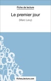 Amandine Lilois et  Fichesdelecture.com - Le premier jour - Analyse complète de l'oeuvre.