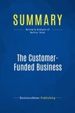 Publishing Businessnews - Summary: The Customer-Funded Business - Review and Analysis of Mullins' Book.