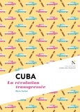 Marie Herbet - Cuba - La révolution transgressée.