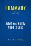 Publishing Businessnews - Summary: What You Really Need to Lead - Review and Analysis of Kaplan's Book.