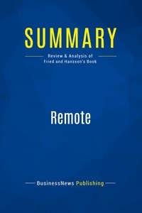 Publishing Businessnews - Summary: Remote - Review and Analysis of Fried and Hansson's Book.