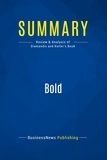 Peter Diamandis et Steven Kotler - Summary: Bold - Review and Analysis of Diamandis and Kotler's Book.
