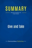 Publishing Businessnews - Summary: Give and Take - Review and Analysis of Grant's Book.