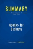 Publishing Businessnews - Summary: Google+ for Business - Review and Analysis of Brogan's Book.