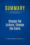 Publishing Businessnews - Summary: Change the Culture, Change the Game - Review and Analysis of Connors and Smith's Book.