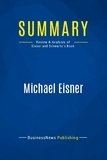 Publishing Businessnews - Summary: Michael Eisner - Review and Analysis of Eisner and Schwartz' Book.