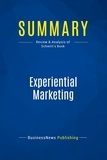 Publishing Businessnews - Summary: Experiential Marketing - Review and Analysis of Schmitt's Book.