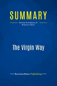 Publishing Businessnews - Summary: The Virgin Way - Review and Analysis of Branson's Book.