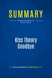 Publishing Businessnews - Summary: Kiss Theory Goodbye - Review and Analysis of Prosen's Book.