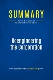 Publishing Businessnews - Summary: Reengineering the Corporation - Review and Analysis of Hammer and Champy's Book.