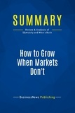 Publishing Businessnews - Summary: How to Grow When Markets Don't - Review and Analysis of Slywotzky and Wise's Book.